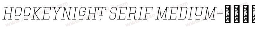 Hockeynight Serif Medium字体转换